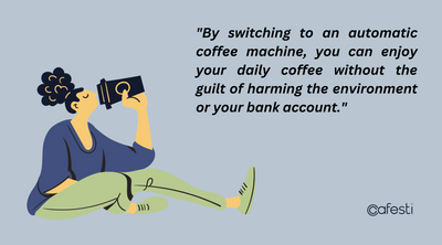 How an Automatic Coffee Machine Will Help You Save the Planet and Your Wallet